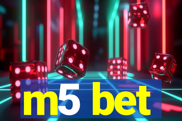 m5 bet